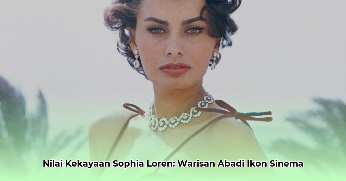 sophia loren net worth